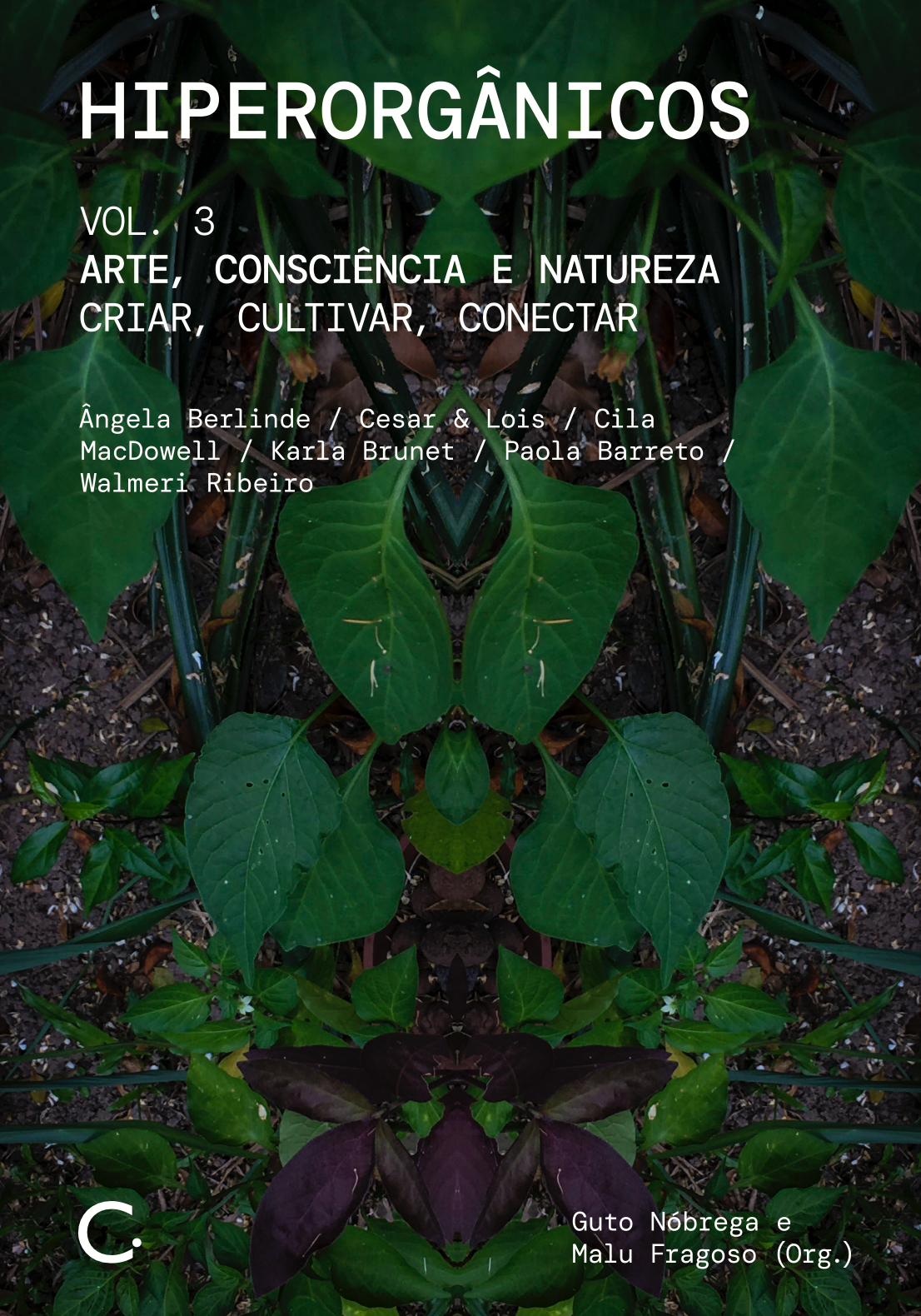 HIPERORGÂNICOS VOL. 3 ARTE, CONSCIÊNCIA E NATUREZA CRIAR, CULTIVAR, CONECTAR (2021)